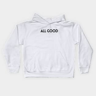 ALL GOOD Kids Hoodie